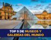 Top 5 de museos y galerías del mundo